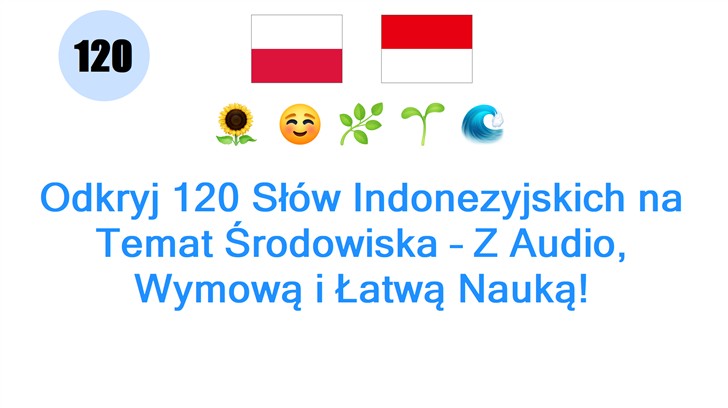 Odkryj 120 Słów Indonezyjskich na Temat Środowiska – Z Audio, Wymową i Łatwą Nauką!